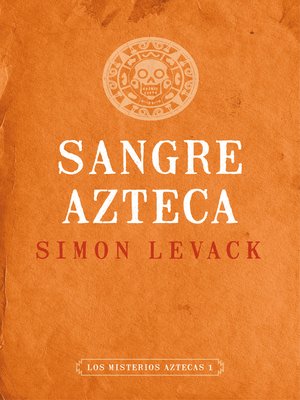 cover image of Sangre azteca (Los misterios aztecas 2)